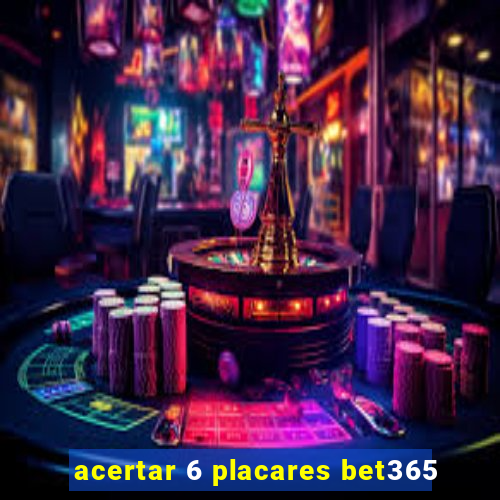 acertar 6 placares bet365